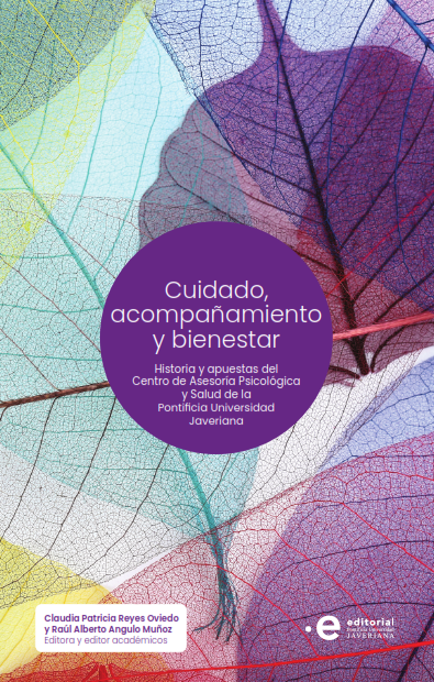 Cuidado, acompañamiento y bienestar: historia y apuestas del Centro de Asesoría Psicológica y Salud de la Pontificia Universidad Javeriana Portada